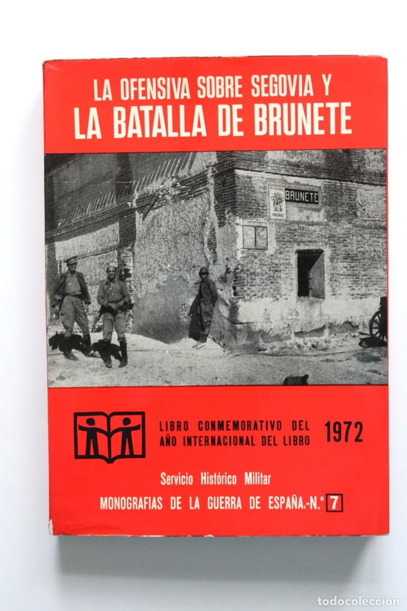 Libros de segunda mano: La ofensiva sobre Segovia y la batalla de Brunete. Jos&eacute; Manuel Mart&iacute;nez Bande. Edit San Mart&iacute;n 1972