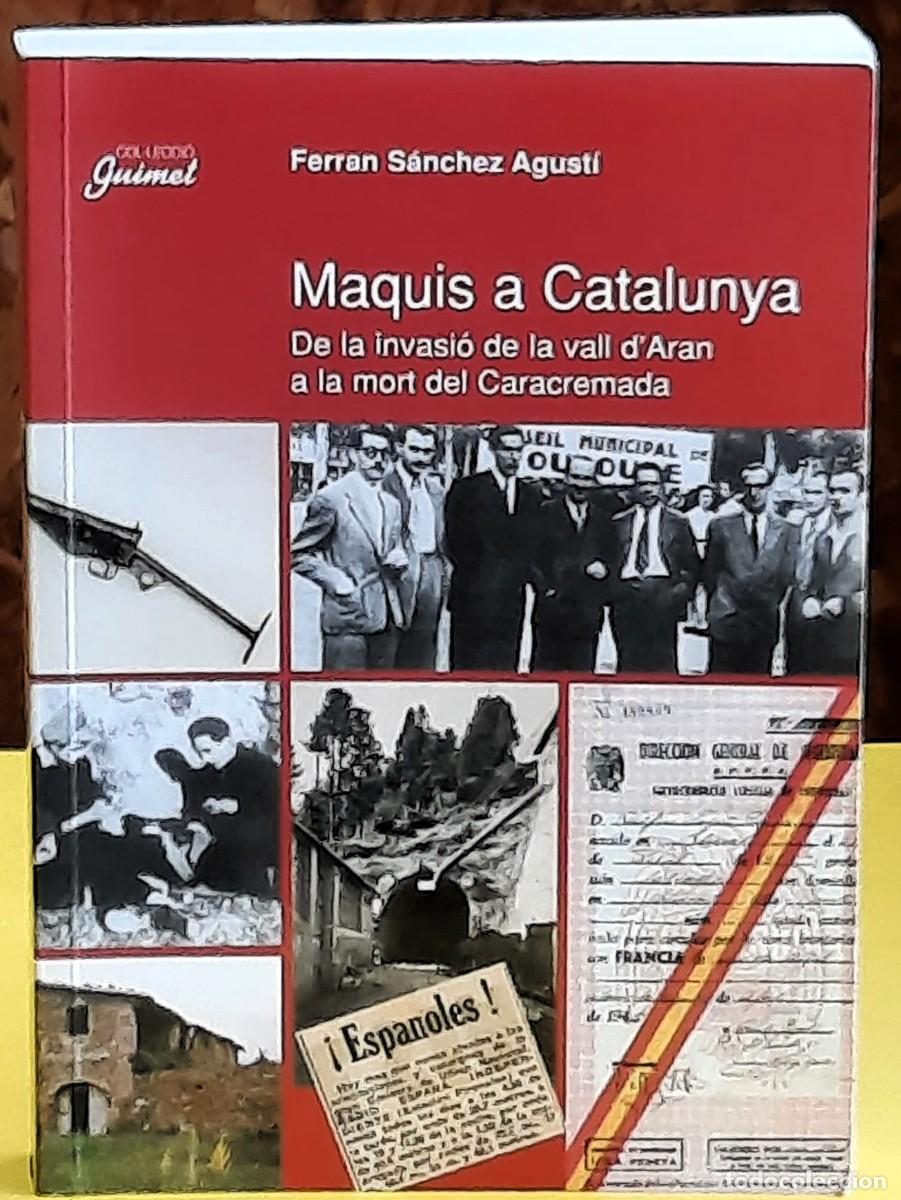 Libros de segunda mano: Maquis a Catalunya. Ferran S&aacute;nchez Agusti. Col.lecci&oacute;; Guimet 37. Pag&egrave;s Editors. 4&ordf;. ed. abril 2000