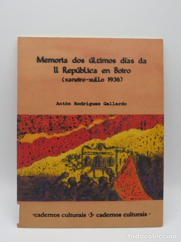 Livros em segunda m&atilde;o: Memoria das &uacute;ltimos d&iacute;as da II Rep&uacute;blica en Boiro: Xaneiro-Xullo de 1936 - Concello de Boiro - 2004