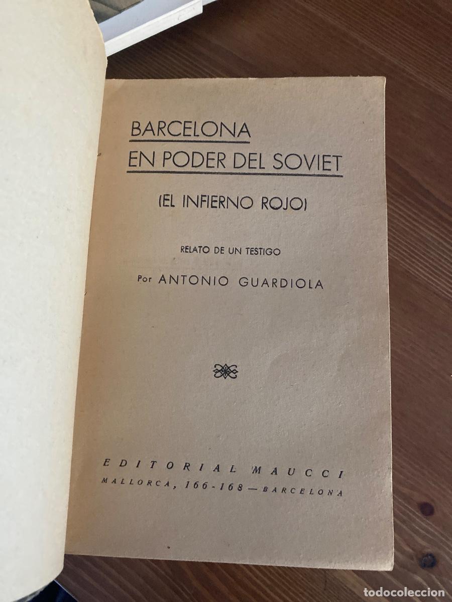 Libros de segunda mano: BARCELONA EN PODER DEL SOVIET . ANTONIO GUARDIOLA . EL INFIERNO ROJO. MAUCCI - Foto 3