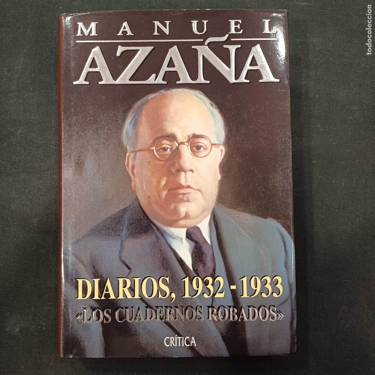 Libros de segunda mano: MANUEL AZA&Ntilde;A/DIARIOS 1932/1933/LOS CUADERNOS ROBADOS.
