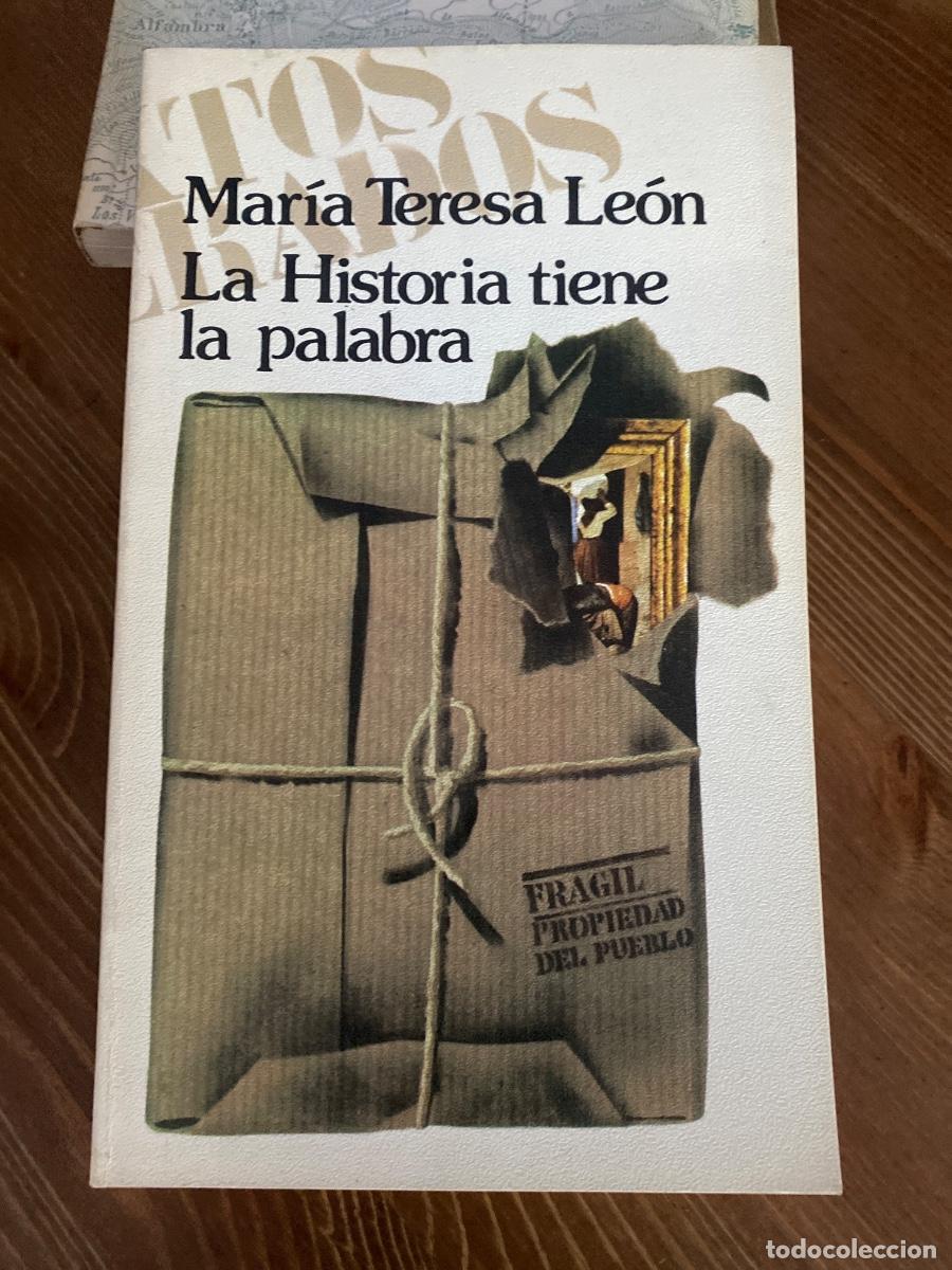 Libros de segunda mano: LA HISTORIA TIENE PALABRA MARIA TERESA LEON 1977 FIRMA DE AUTORA