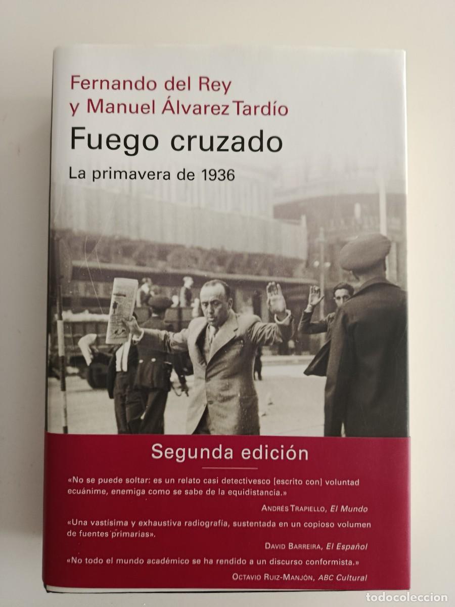 Libros de segunda mano: FUEGO CRUZADO. LA PRIMAVERA DE 1936. FERNANDO DEL REY Y MANUEL &Aacute;LVAREZ TARD&Iacute;O. 2024