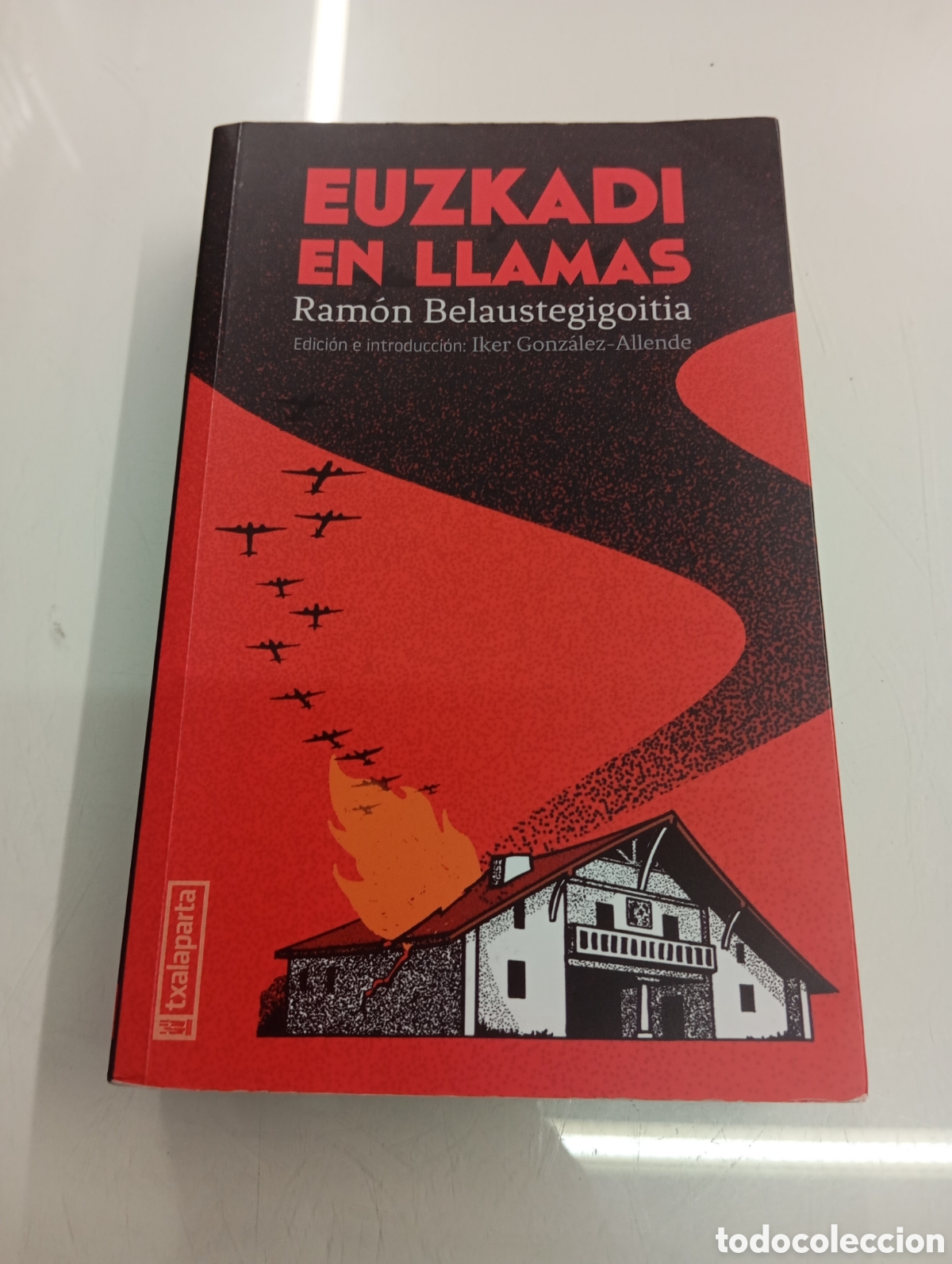 Libros de segunda mano: EUZKADI EN LLAMAS RAM&Oacute;N DE BELAUSTEGIGOITIA 2020 TXALAPARTA EXILIO VASCO ATHLETIC DE BILBAO EUSKADI