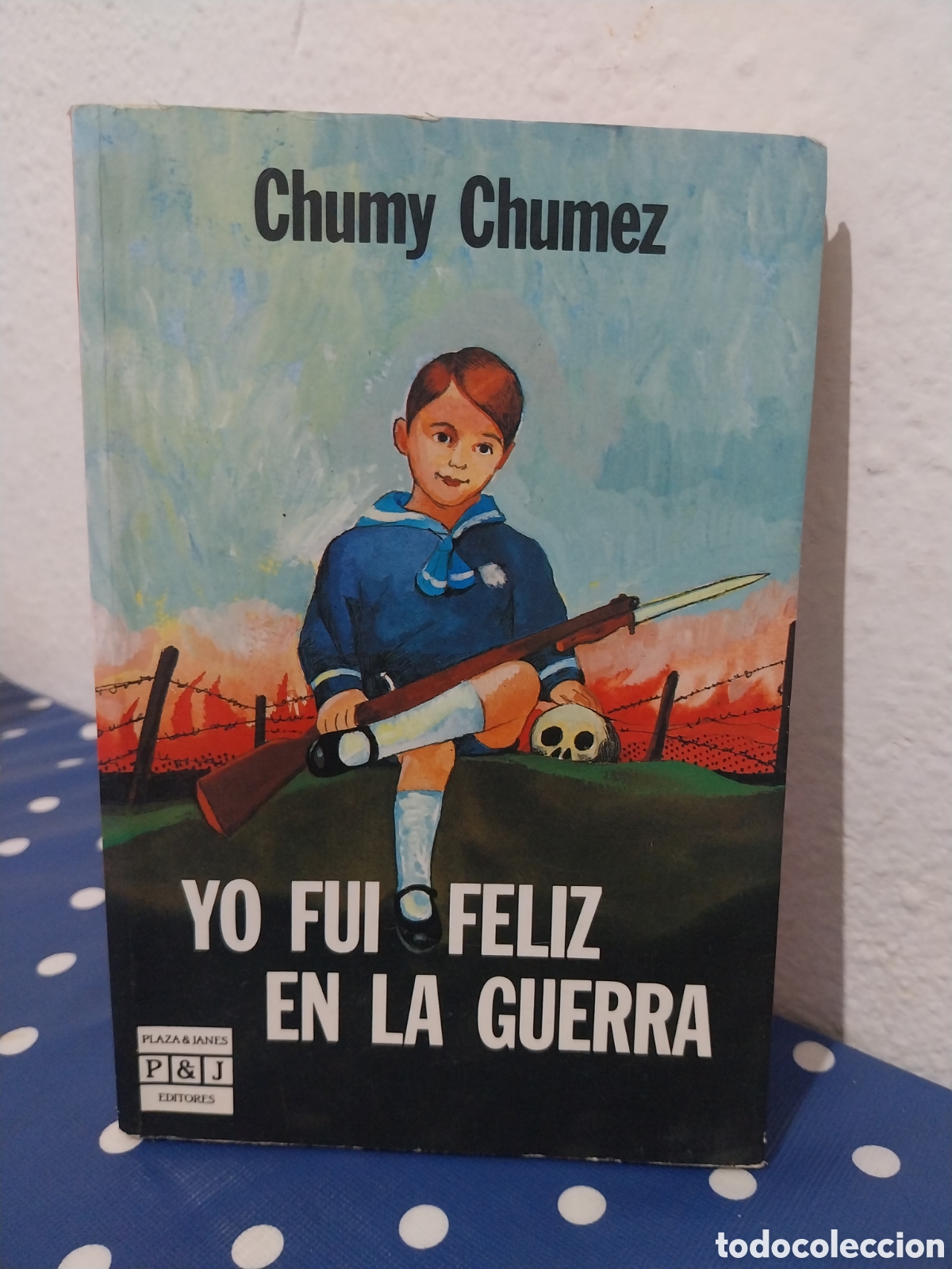 Libros de segunda mano: Yo fui feliz en la guerra de Chumy Chumez