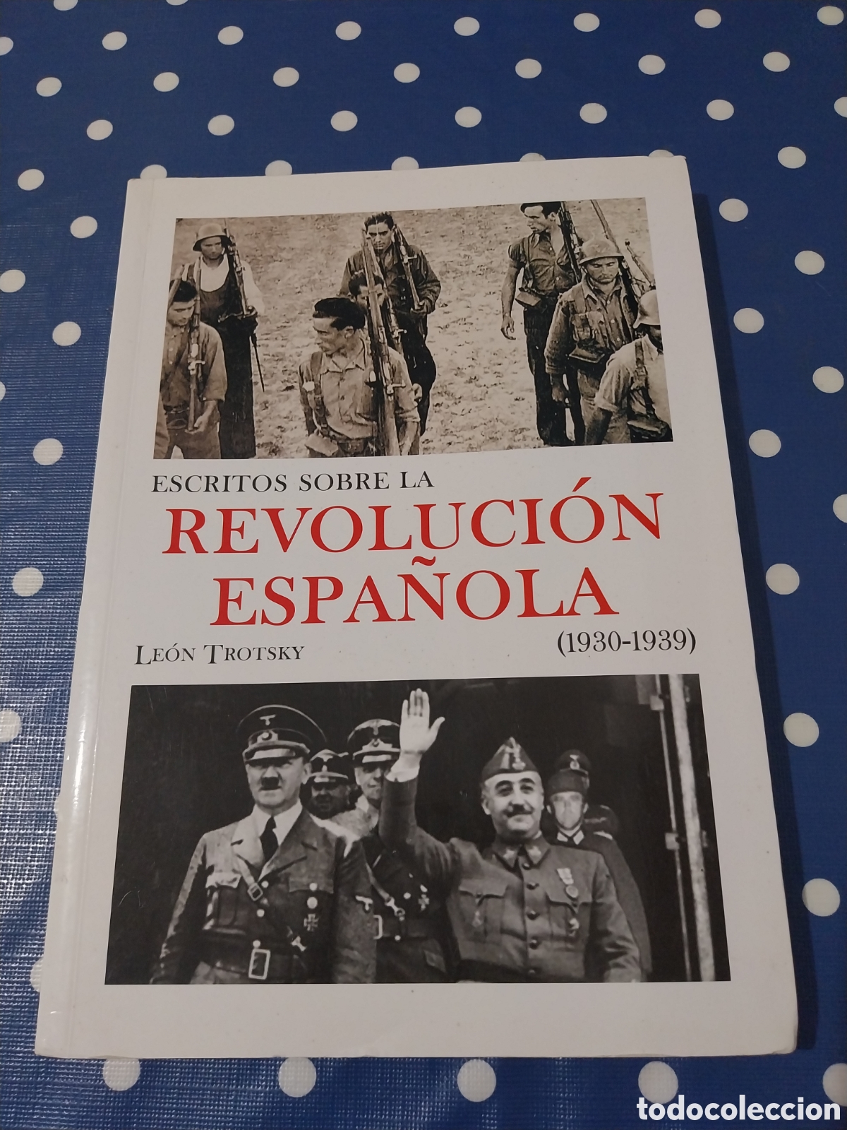 Libros de segunda mano: Escritos sobre la revoluci&oacute;n Espa&ntilde;ola 1930-1939 de Le&oacute;n Trotsky
