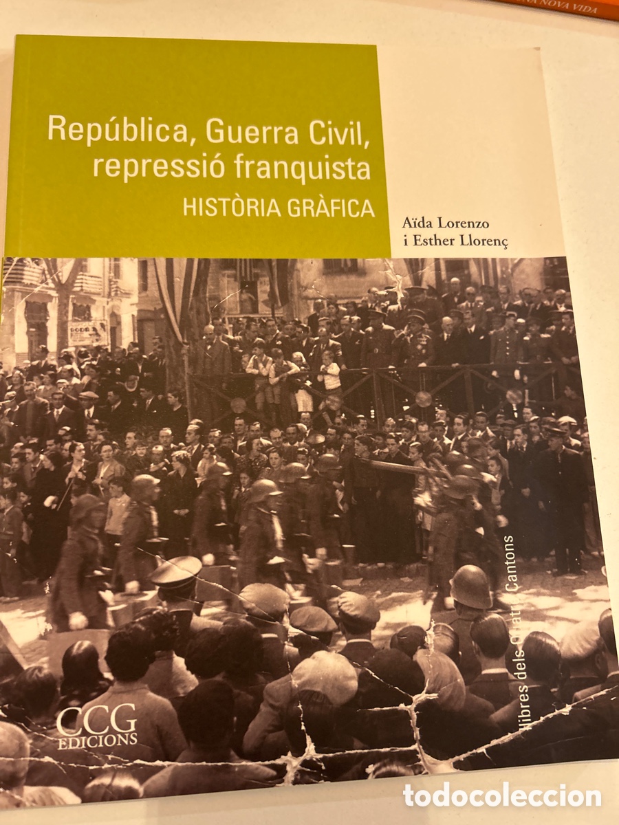 Libros de segunda mano: Rep&uacute;blica, guerra civil, repressi&oacute; franquista. Hist&ograve;ria gr&agrave;fica