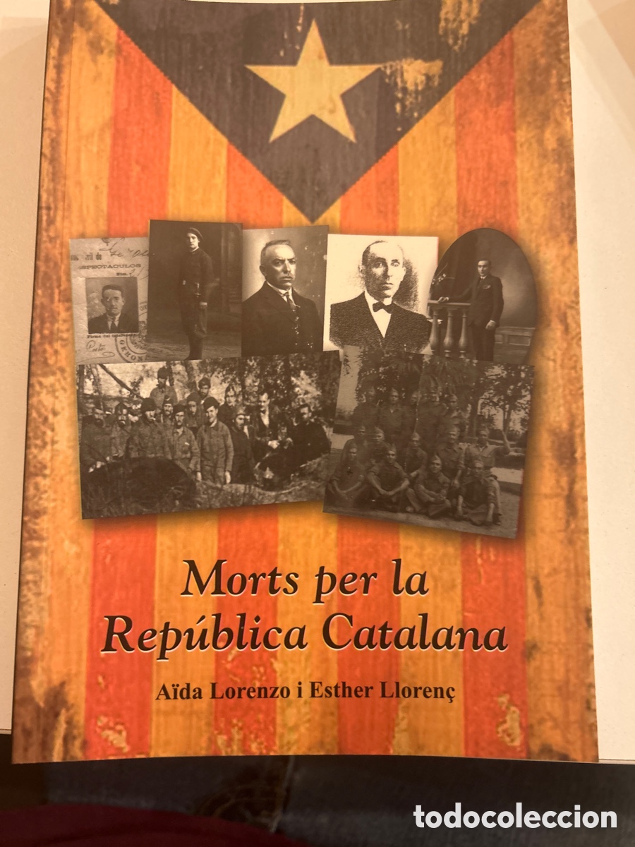 Libros de segunda mano: Morts per la Rep&uacute;blica catalana. A. Lorenzo i E. Lloren&ccedil;