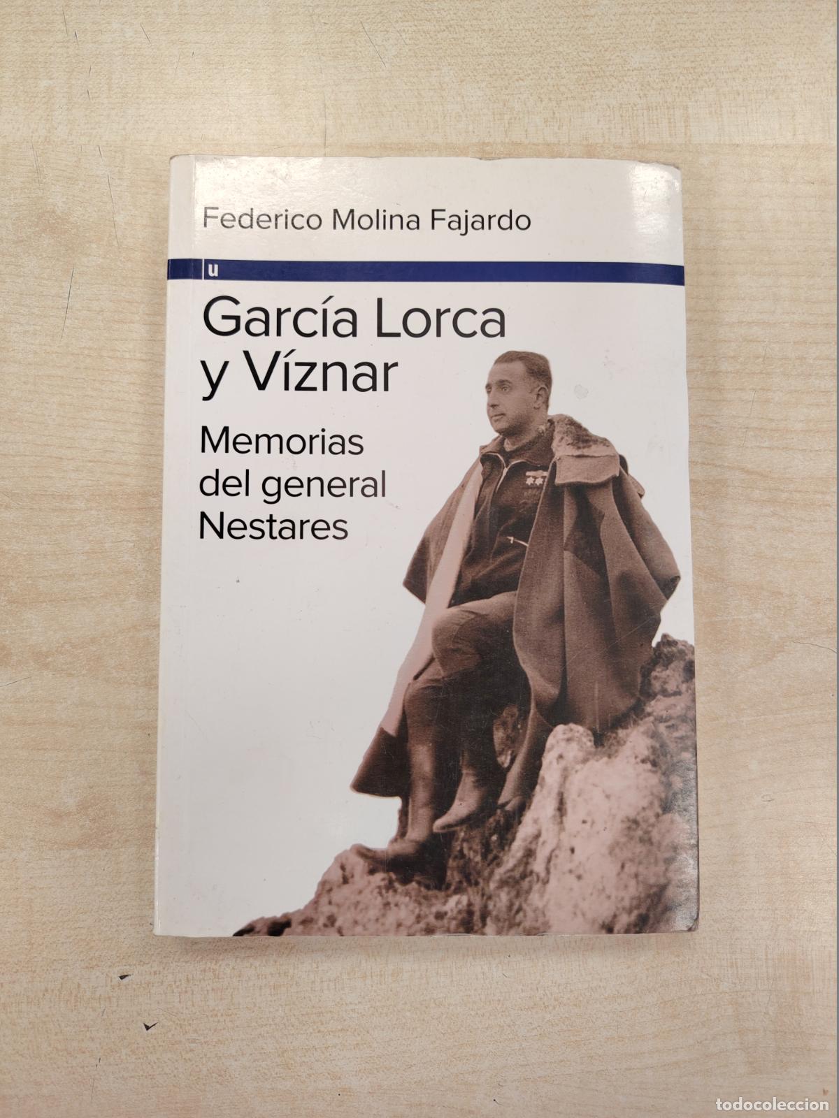Libros de segunda mano: GARC&Iacute;A LORCA Y V&Iacute;ZNAR. MEMORIAS DEL GENERAL NESTARES - FEDERICO MOLINA FAJARDO