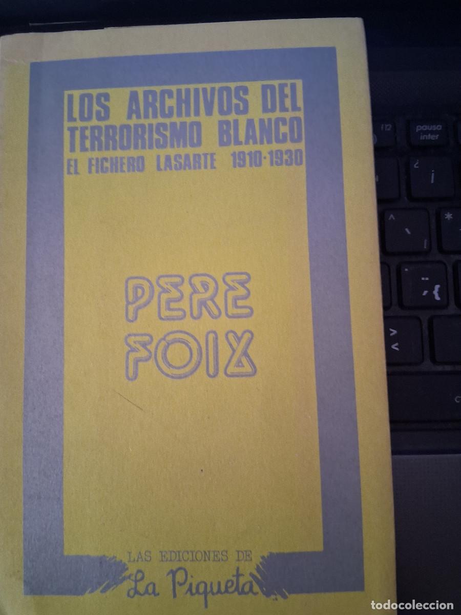 Libros de segunda mano: FOIX, Pere: Los archivos del terrorismo Blanco El fichero Lasarte 1910-1930
