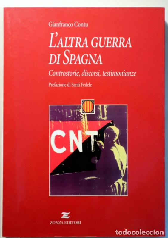 Livres d'occasion: CONTU, Gianfranco - L'ALTRA GUERRA DI SPAGNA - s/l 2007 - Dedicado