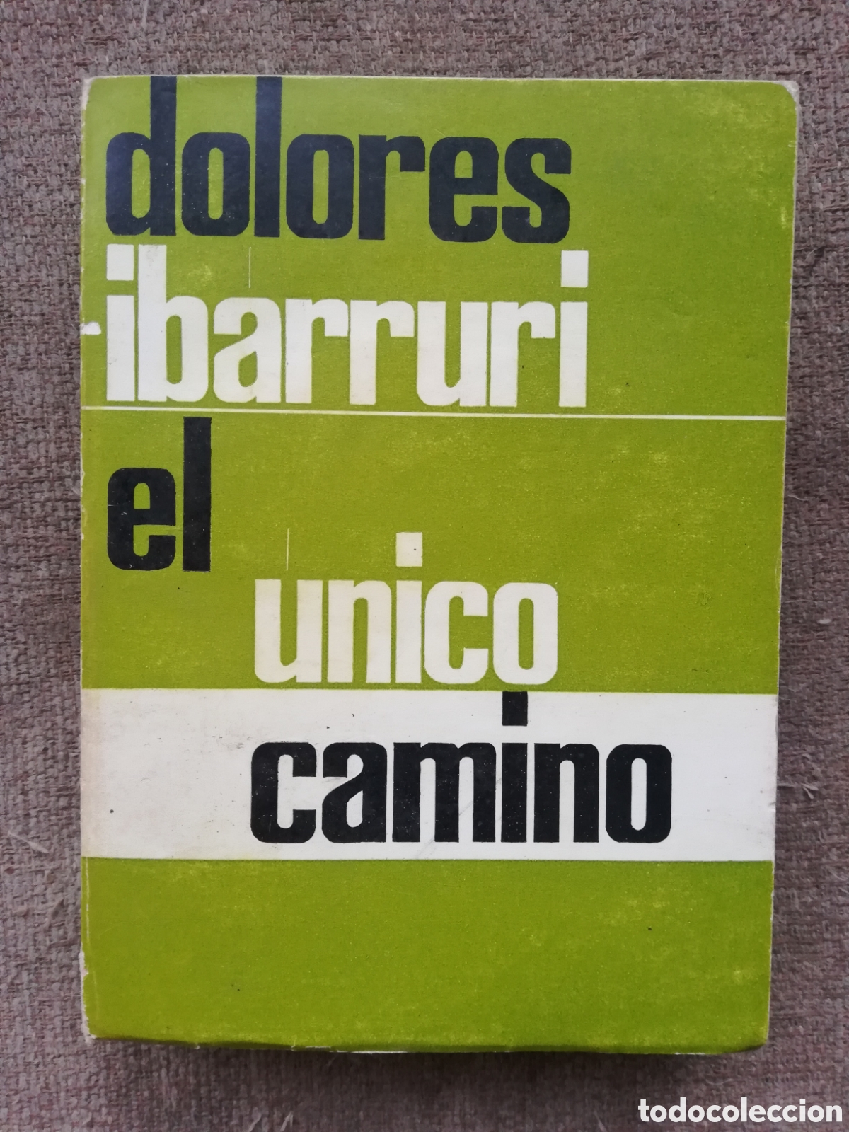 Libros de segunda mano: El &uacute;nico camino, de Dolores Ibarruri, la Pasionaria