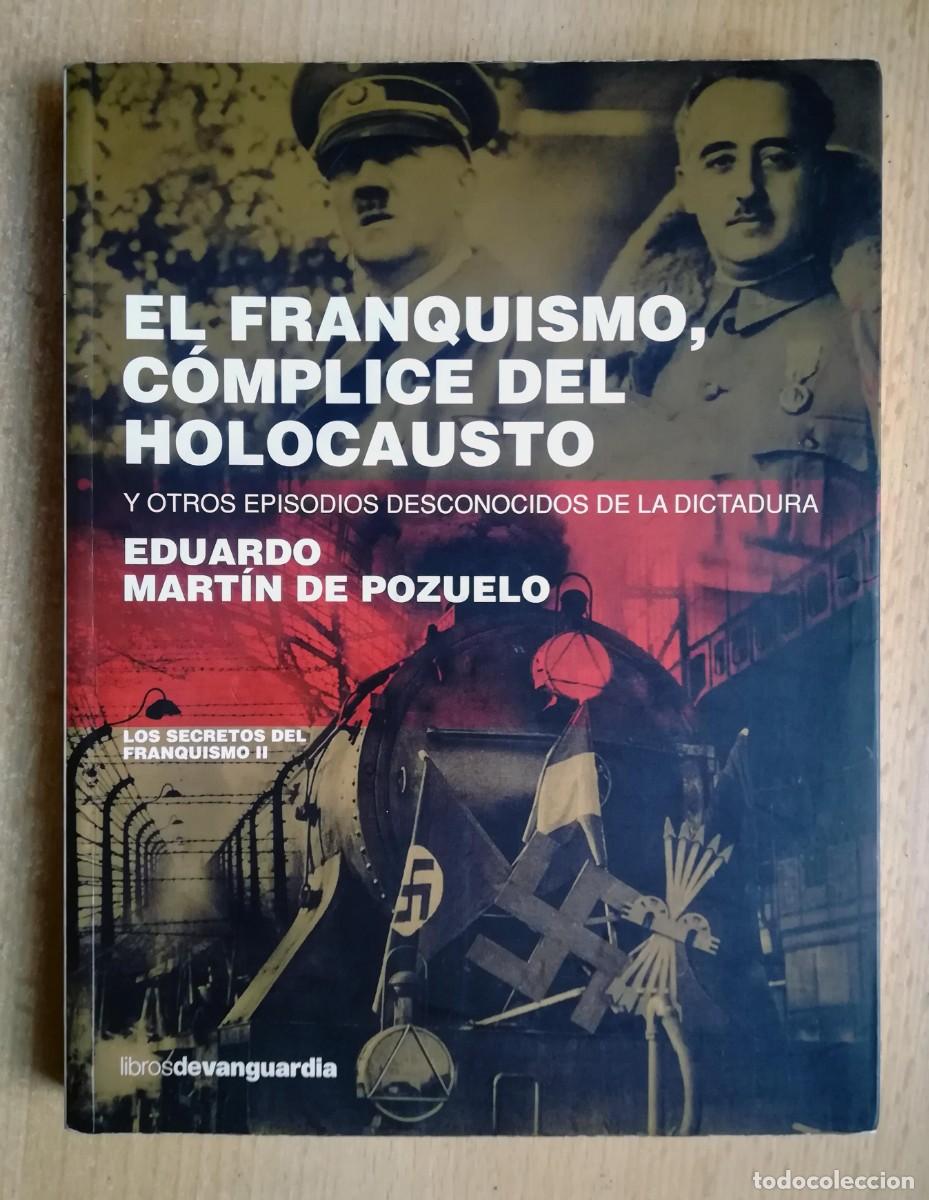 Libros de segunda mano: El franquismo, c&oacute;mplice del holocausto. Eduardo Mart&iacute;n de Pozuelo.