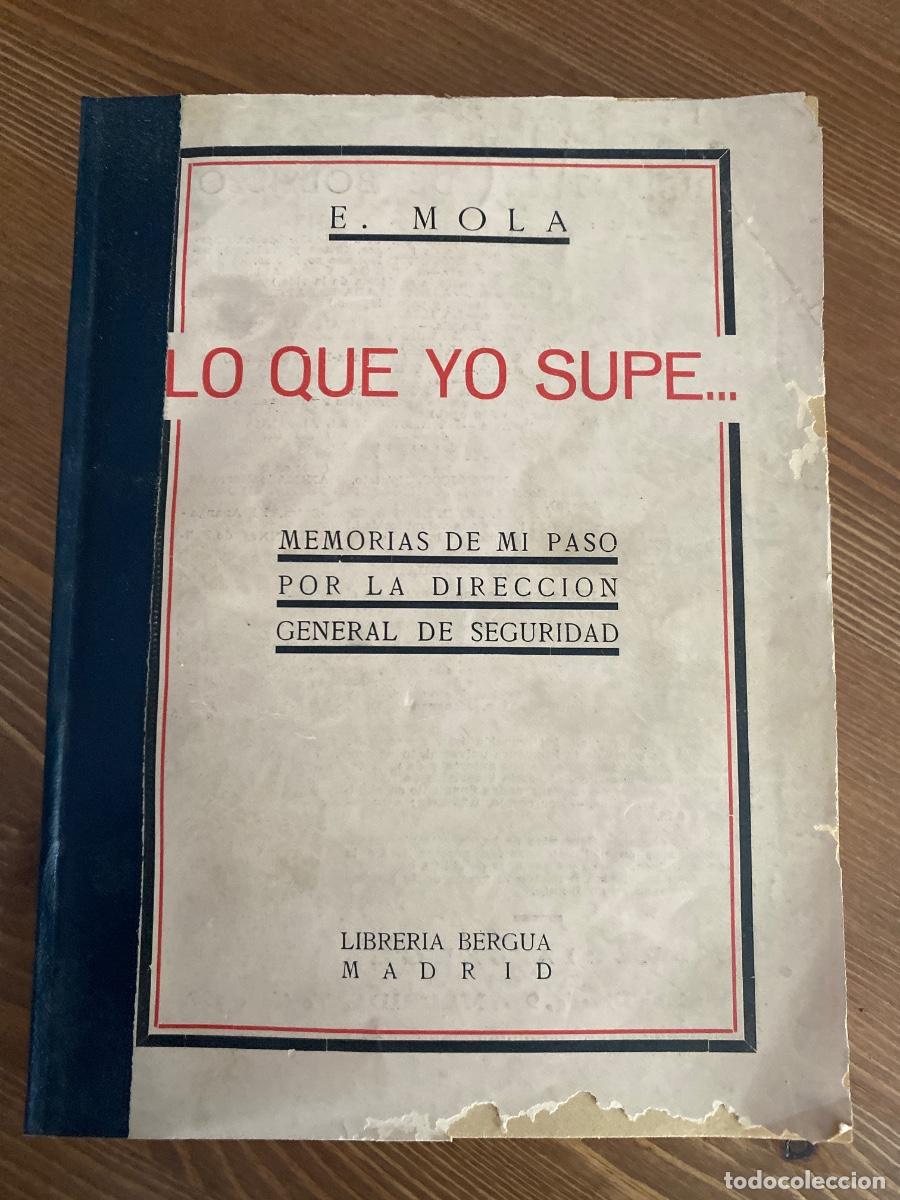 Livres d'occasion: LO QUE YO SUPE....MEMORIAS DE MI PASO POR LA DIRECCI&Oacute;N GENERAL DE SEGURIDAD, DE EMILIO MOLA.