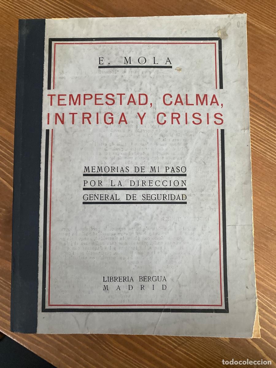 Libros de segunda mano: TEMPESTAD, CALMA, INTRIGA Y CRISIS. MEMORIAS DE MI PASO DE LA DIRECCI&Oacute;N DE SEGURIDAD EMILIO MOLA: