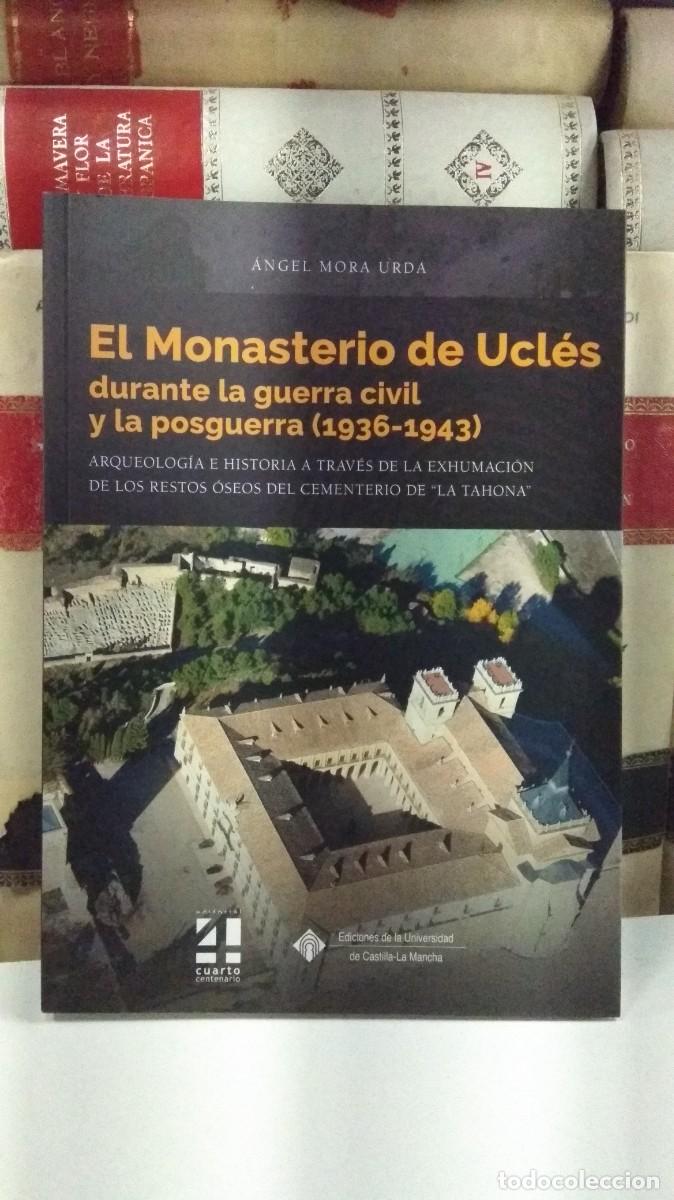 Second hand books: EL MONASTERIO DE UCL&Eacute;S DURANTE LA GUERRA CIVIL Y LA POSGUERRA (1936-1943). &Aacute;ngel Mora Urda.