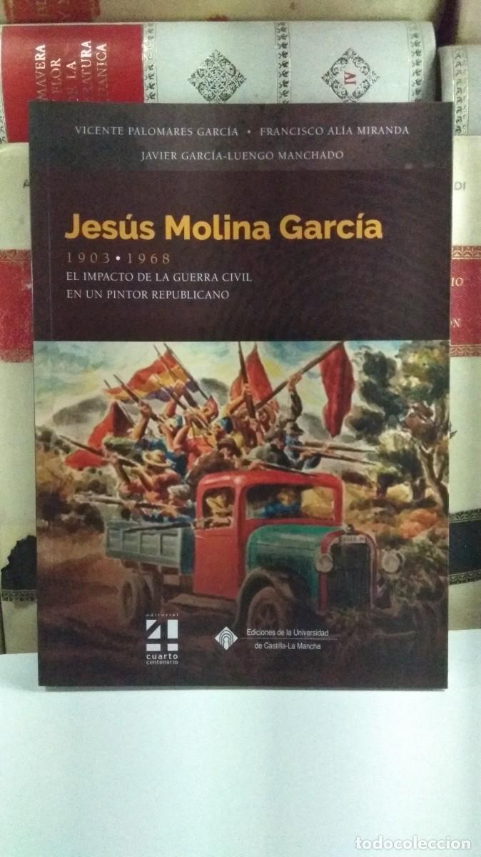 Second hand books: JES&Uacute;S MOLINA GARC&Iacute;A (1903-1968). EL IMPACTO DE LA GUERRA CIVIL EN UN PINTOR REPUBLICANO.