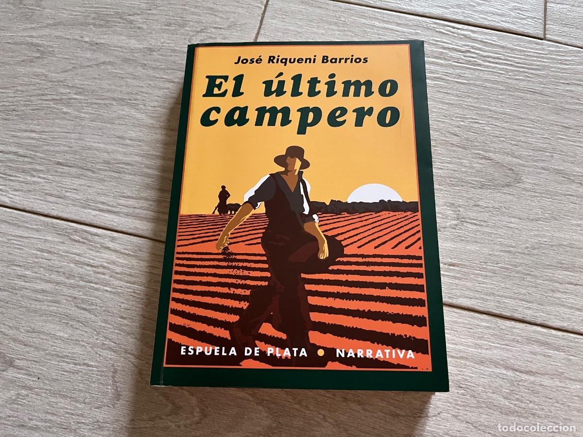 Libros de segunda mano: El &uacute;ltimo campero. Jos&eacute; Riqueni Barrios.- Dedicado por el autor - Ediciones Espuela de Plata