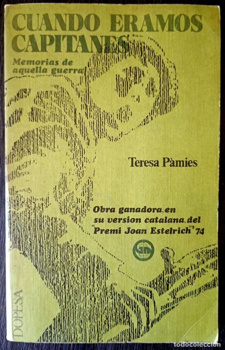 Libros de segunda mano: Teresa P&agrave;mies . Cuando &eacute;ramos capitanes. Memorias de aquella guerra