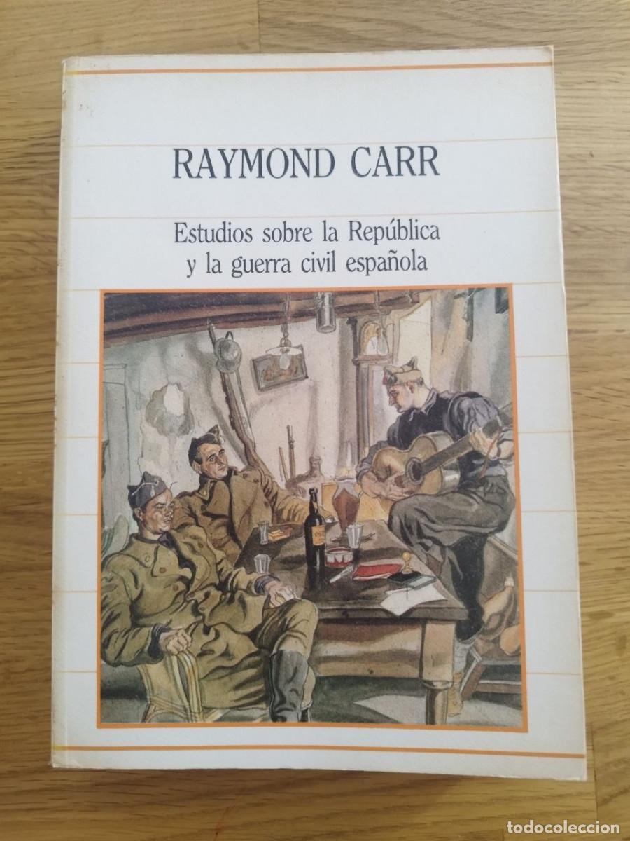 Libros de segunda mano: Estudios sobre la Rep&uacute;blica y la guerra civil espa&ntilde;ola, Raymond Carr (PREGUNTAR DISPONIBILIDAD)