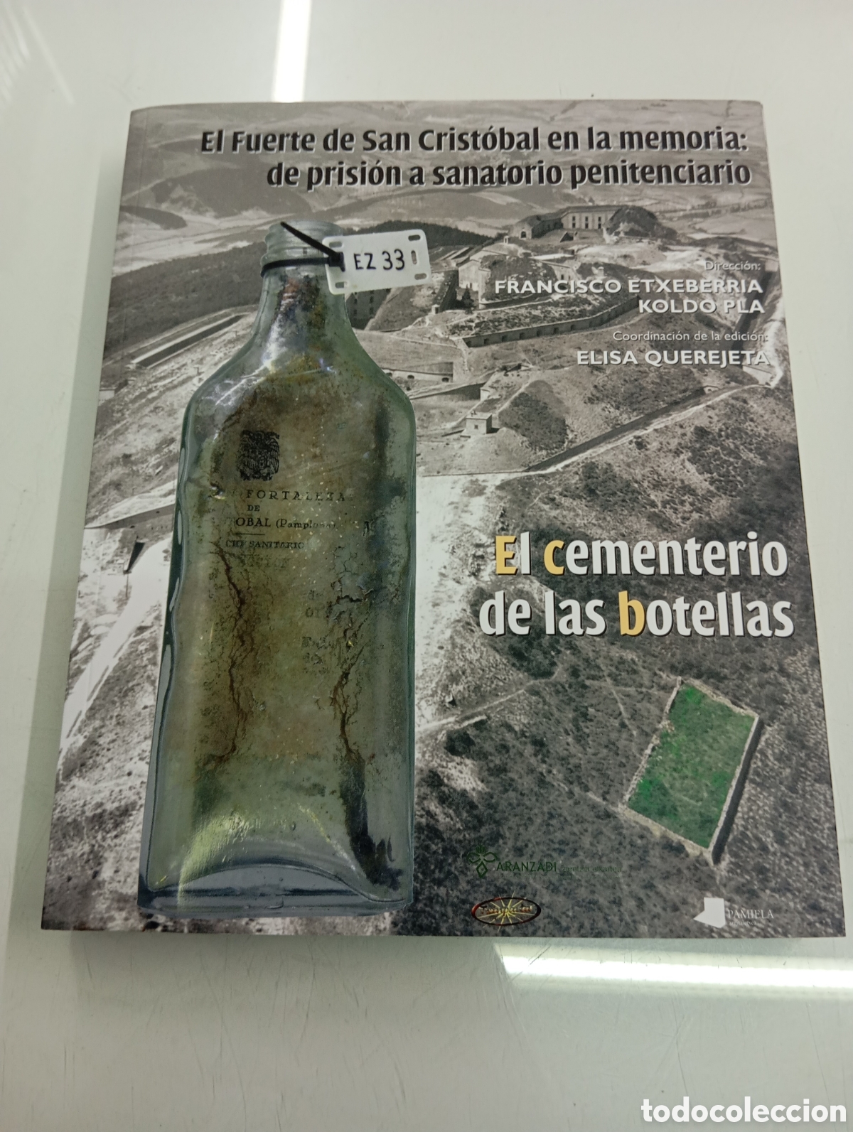 Libros de segunda mano: Fuerte San Cristobal De pr&iacute;si&oacute;n a sanatorio penitenciario Cementerio de las botellas EZKABA NAVARRA