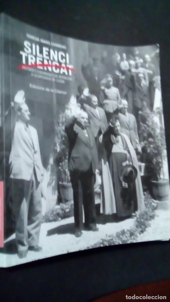 Libros de segunda mano: SILENCI TRENCAT-HIST&Ograve;RIES ESBORRADES DE REPRESSI&Oacute; A LA DIPUTACI&Oacute; DE LLEIDA-TERESA IBARS CHIMENO