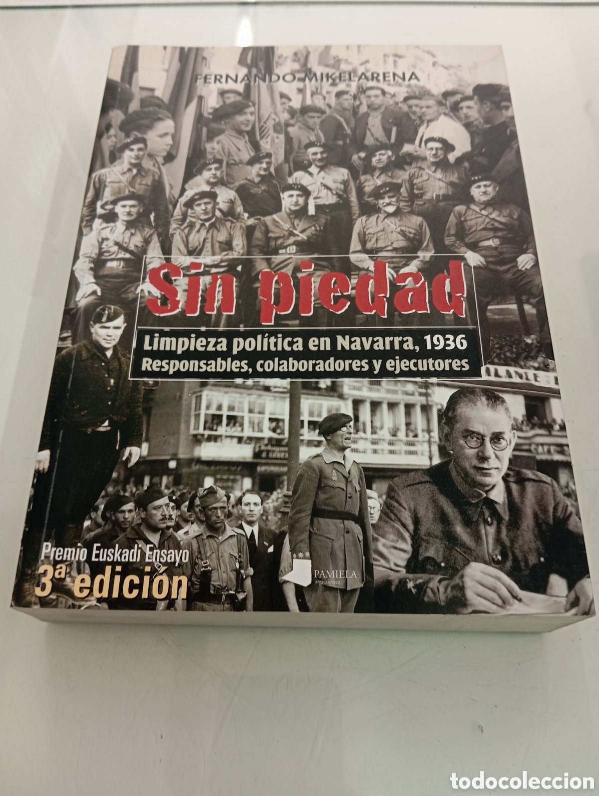Libros de segunda mano: SIN PIEDAD LIMPIEZA POL&Iacute;TICA EN NAVARRA 1936 RESPONSABLES COLABORADORES Y EJECUTORES MIKELARENA ES
