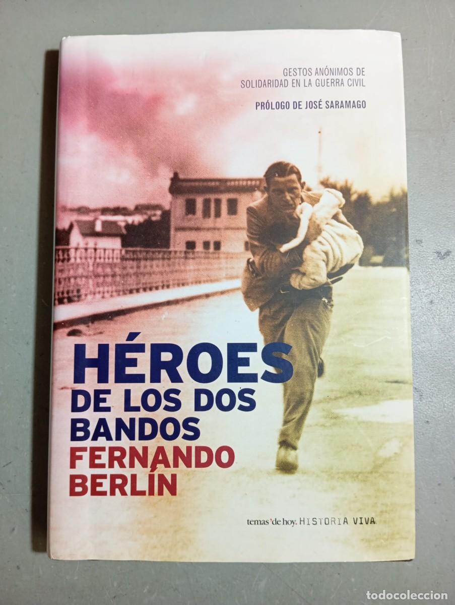 Libros de segunda mano: H&eacute;roes de los dos bandos: Gestos an&oacute;nimos de solidaridad en la Guerra Civil / F. Berl&iacute;n / Temas de h