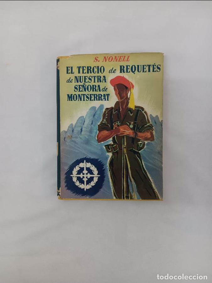 Libros de segunda mano: Los Requet&eacute;s Catalanes del Tercio de Nuestra Se&ntilde;ora de Montserrat en la Cruzada Espa&ntilde;ola 6458