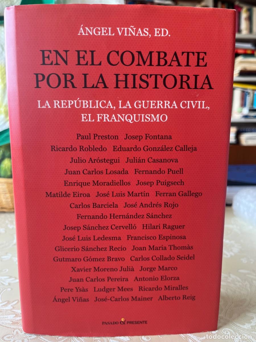 Libros de segunda mano: Vi&ntilde;as, &Aacute;ngel (ed.).-En el combate por la historia. La Republica, la Guerra Civil, el franquismo