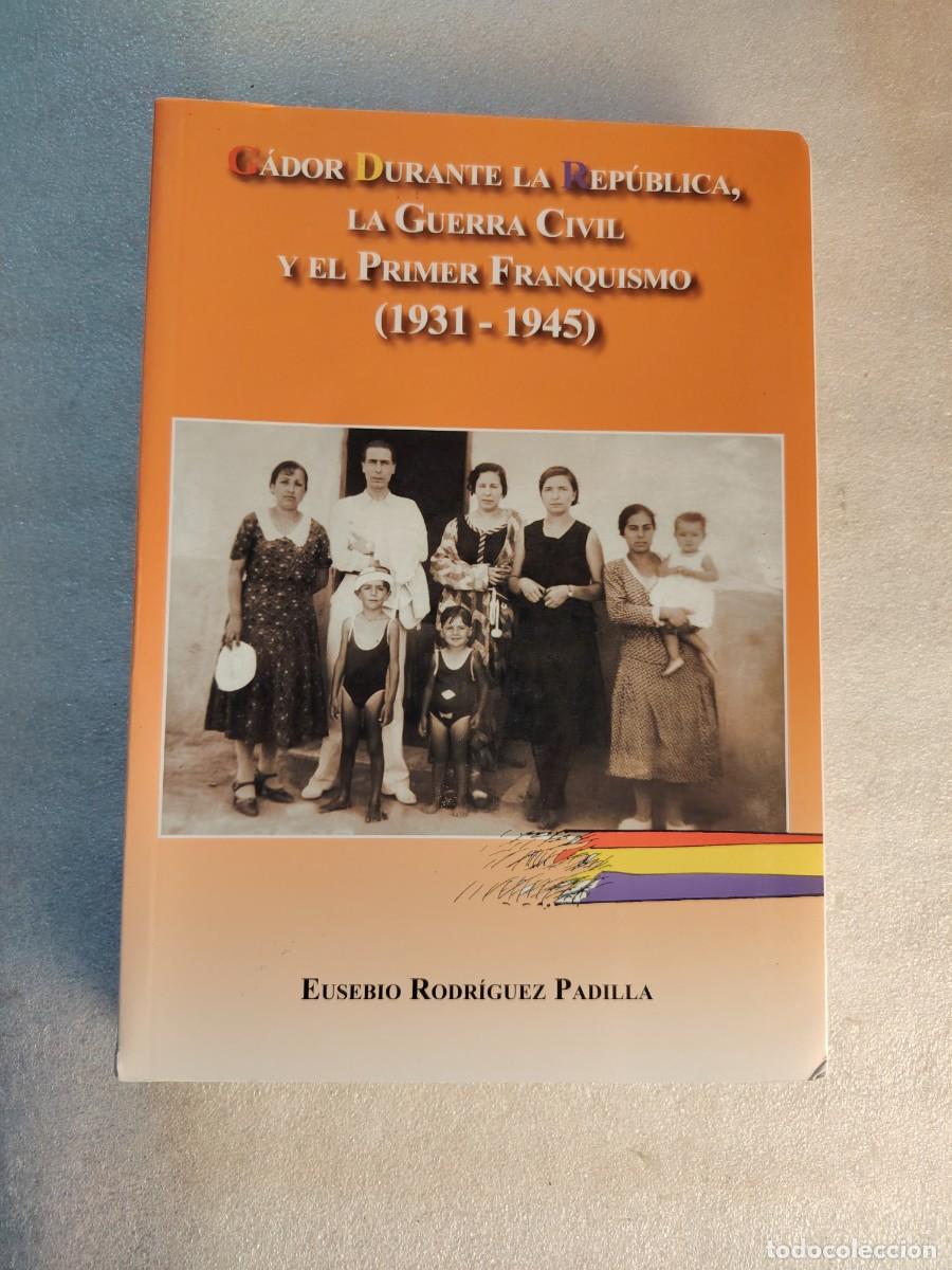 Libros de segunda mano: G&Aacute;DOR DURANTE LA REP&Uacute;BLICA, LA GUERRA CIVIL Y EL PRIMER FRANQUISMO (1931-1945) - EUSEBIO RODR&Iacute;GUEZ P