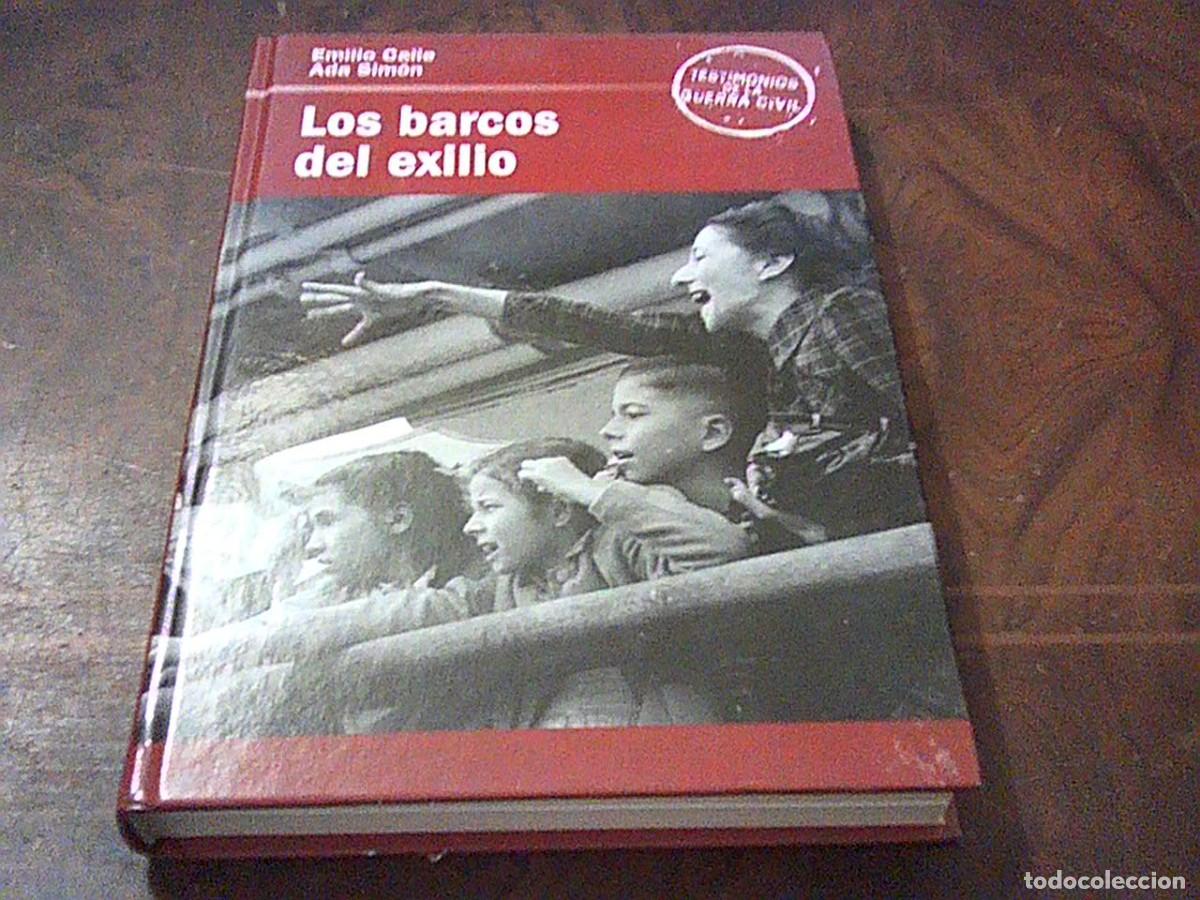 Libros de segunda mano: Los barcos del exilio. Emilio Calle Ada Sim&oacute;n. RBA 2006, nombre anterior propietario