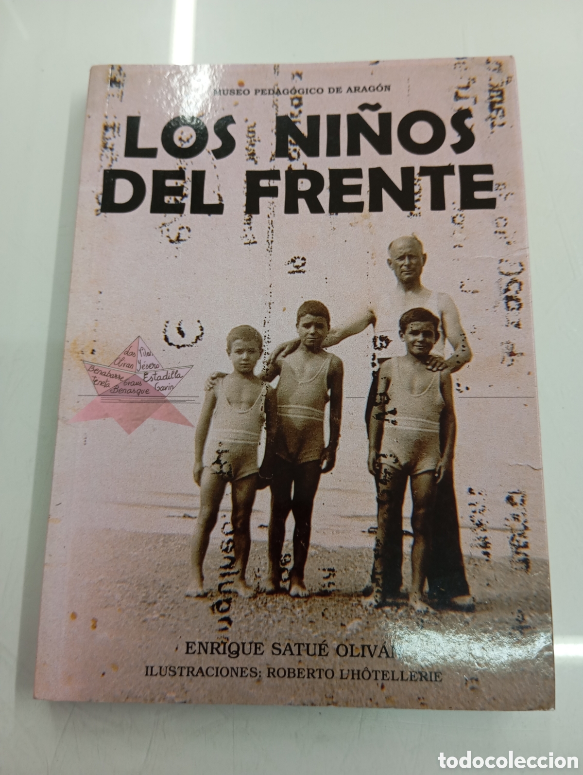 Libros de segunda mano: Los ni&ntilde;os del frente. Enrique Satu&eacute; Oliv&aacute;n Ilustra Roberto L&rsquo;Hotellerie COLONIAS ESCOLARES ARAGON