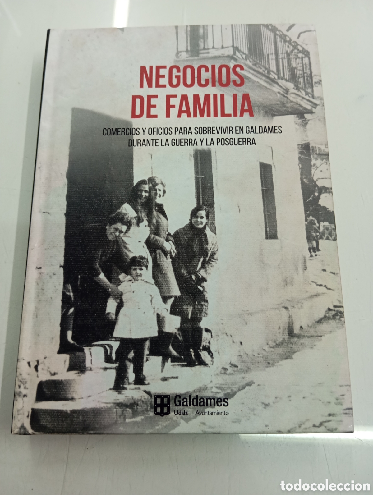 Libros de segunda mano: NEGOCIOS DE FAMILIA Comercios y oficios en Galdames durante la guerra y la posguerra Pais Vasco