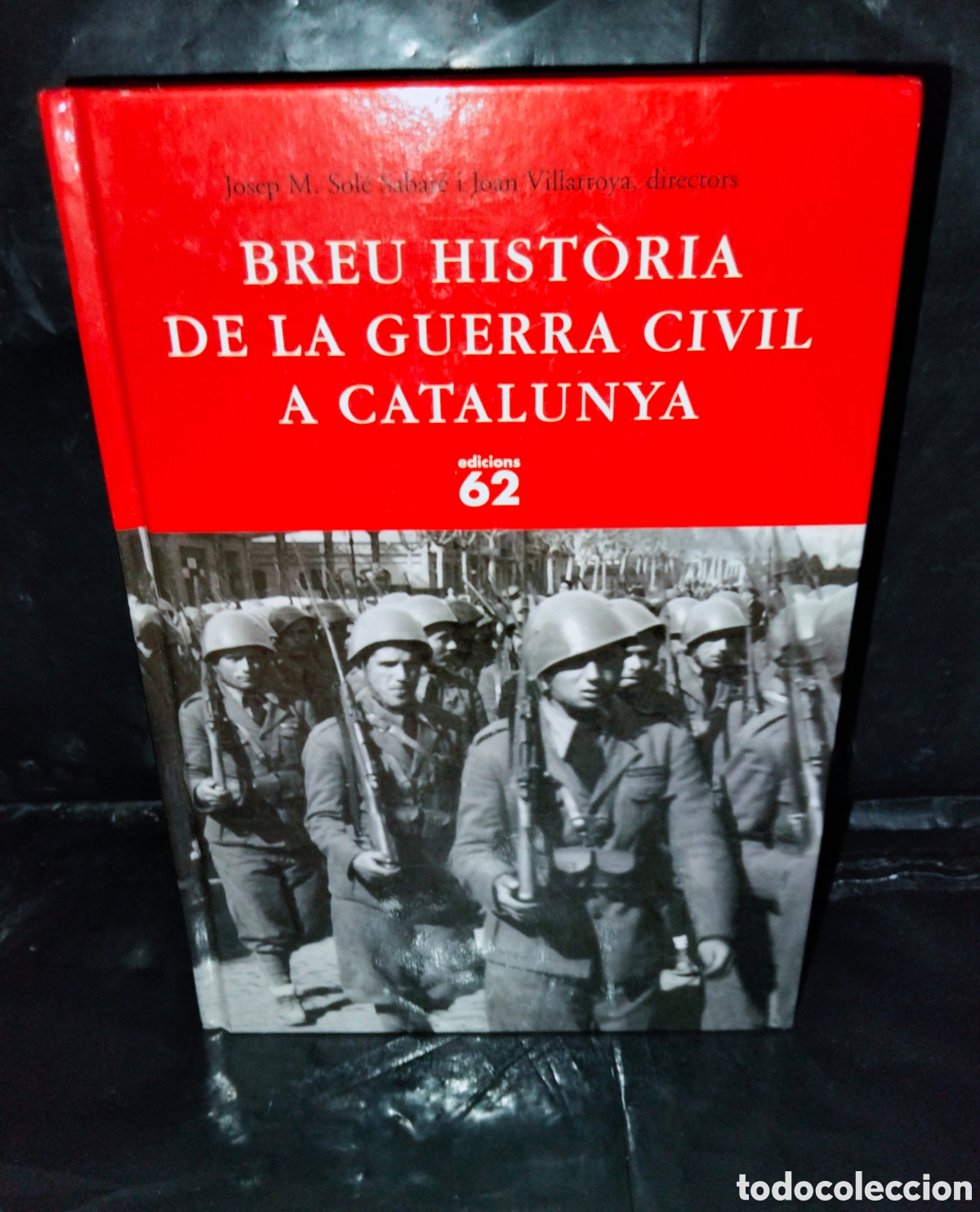 Libros de segunda mano: J. M. SOL&Eacute;/J VILLARROYA. BREU HIST&Oacute;RIA DE LA GUERRA CIVIL A CATALUNYA .62