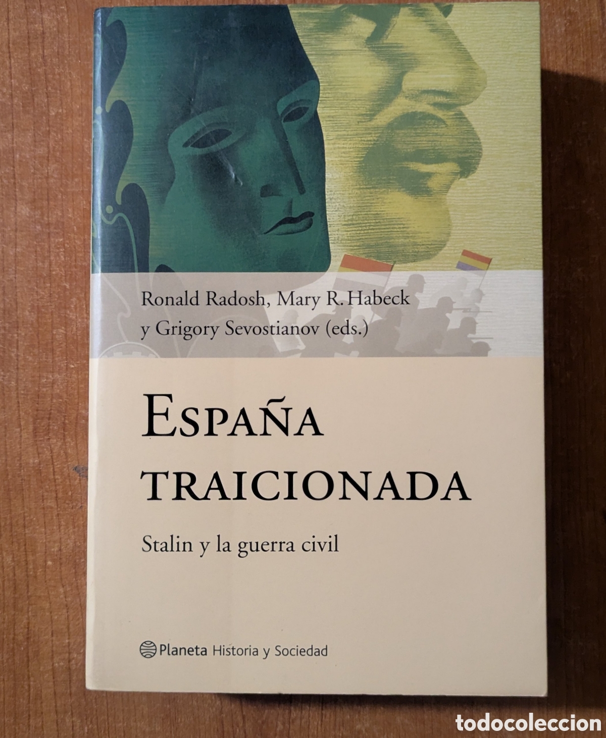 Libros de segunda mano: Espa&ntilde;a traicionada. Stalin y la Guerra Civil R. Radosh, M. Habeck, G Sevostianov. Planeta