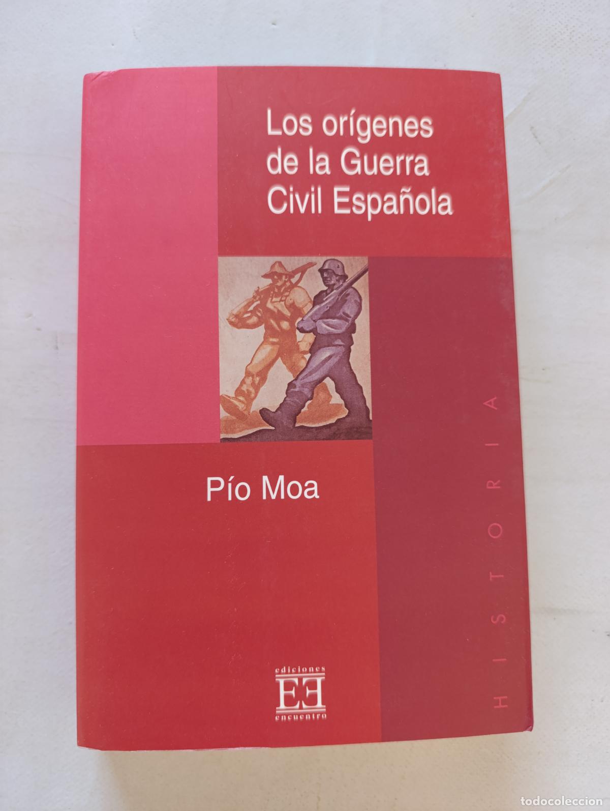 Libros de segunda mano: LOS ORIGENES DE LA GUERRA CIVIL ESPA&Ntilde;OLA - PIO MOA - HISTORIA - EDICIONES ENCUENTRO (7H)