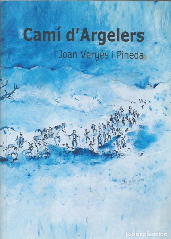 Libros de segunda mano: CAM&Iacute; D'ARGELERS - JOAN VERG&Eacute;S i PINEDA SIGNAT I DEDICAT