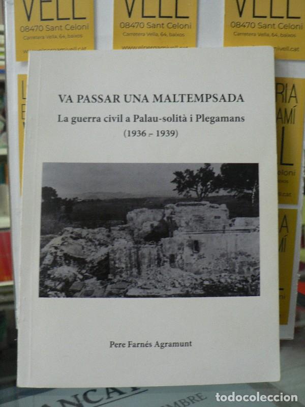 Libros de segunda mano: Va passar una maltempsada: La Guerra Civil a Palau-Solit&agrave; i Plegamans - Pere Farn&eacute;s Agramunt - 2022,