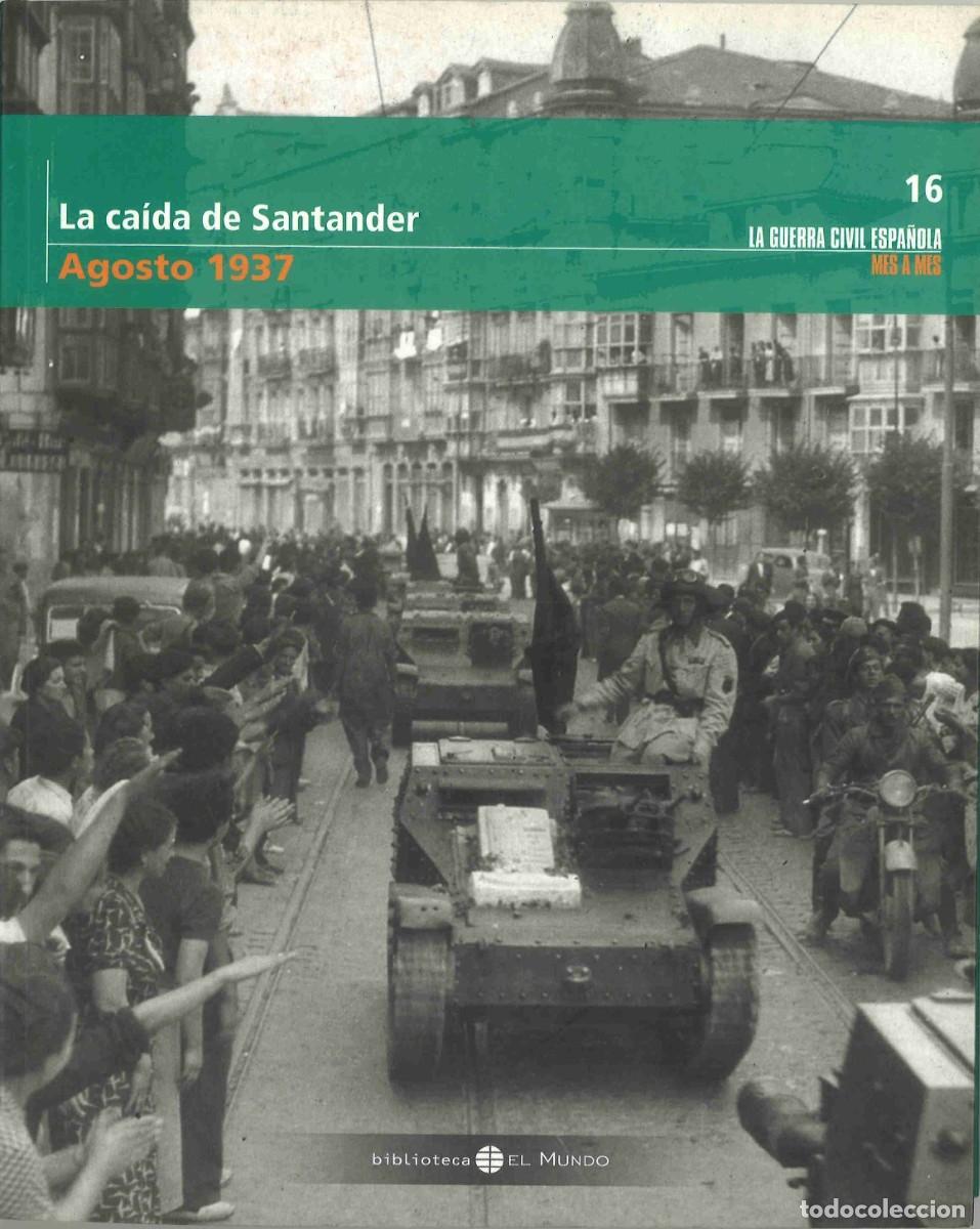 Libros de segunda mano: La ca&iacute;da de Santander. Agosto 1937. La Guerra Civil mes a mes
