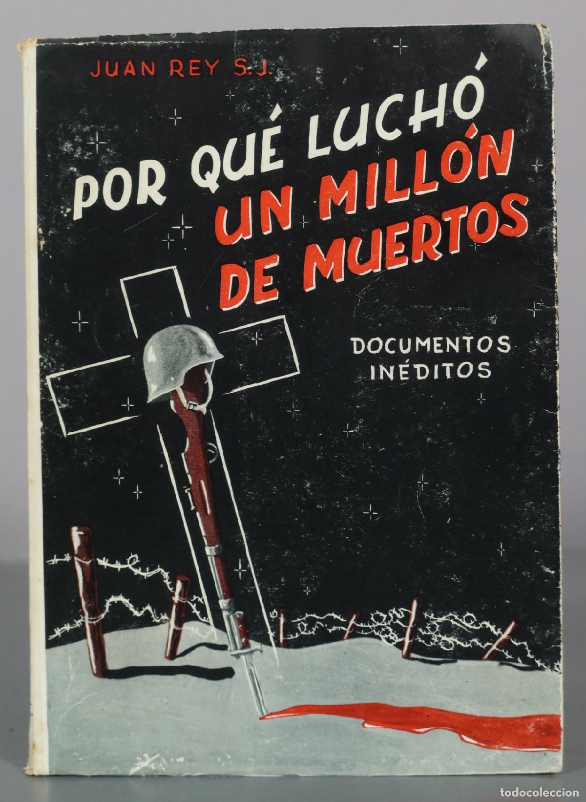 Libros de segunda mano: Por qu&eacute; luch&oacute; un mill&oacute;n de muertos - Juan Rey S.J.