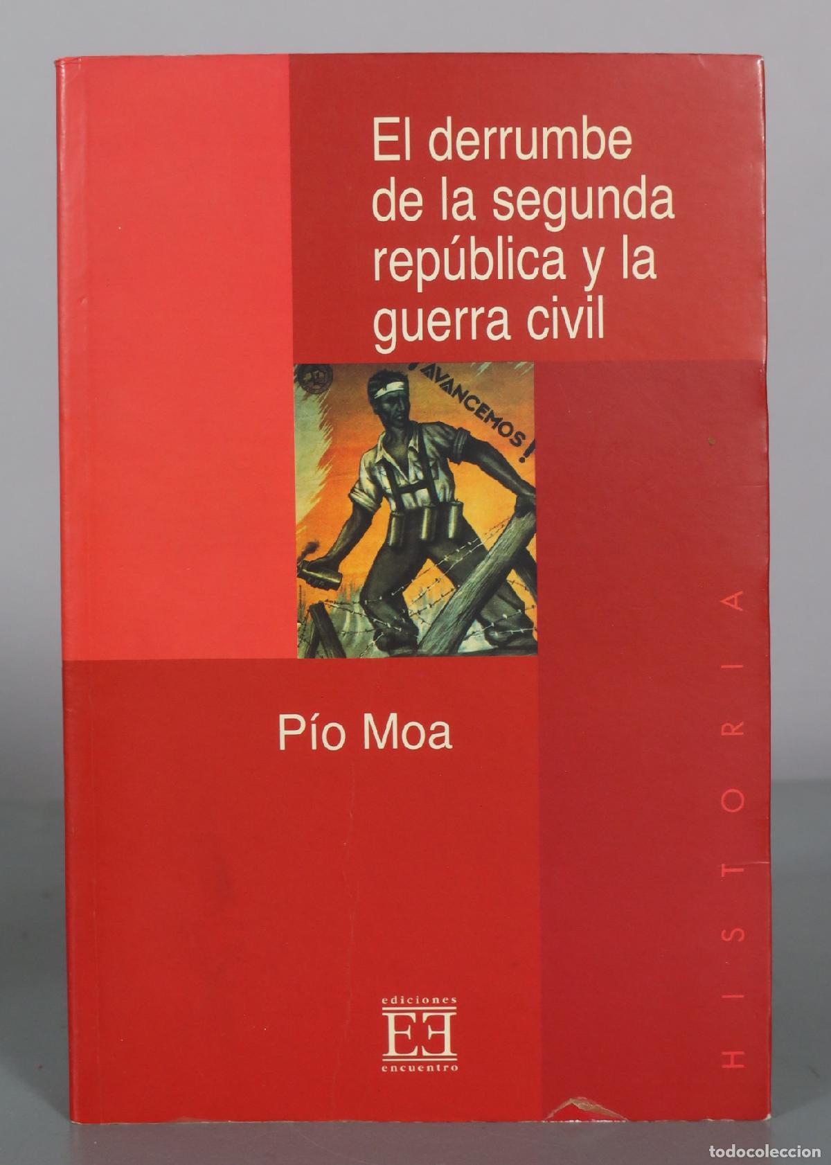 Libros de segunda mano: El derrumbe de la segunda rep&uacute;blica y la guerra civil - P&iacute;o Moa - Ediciones Encuentro