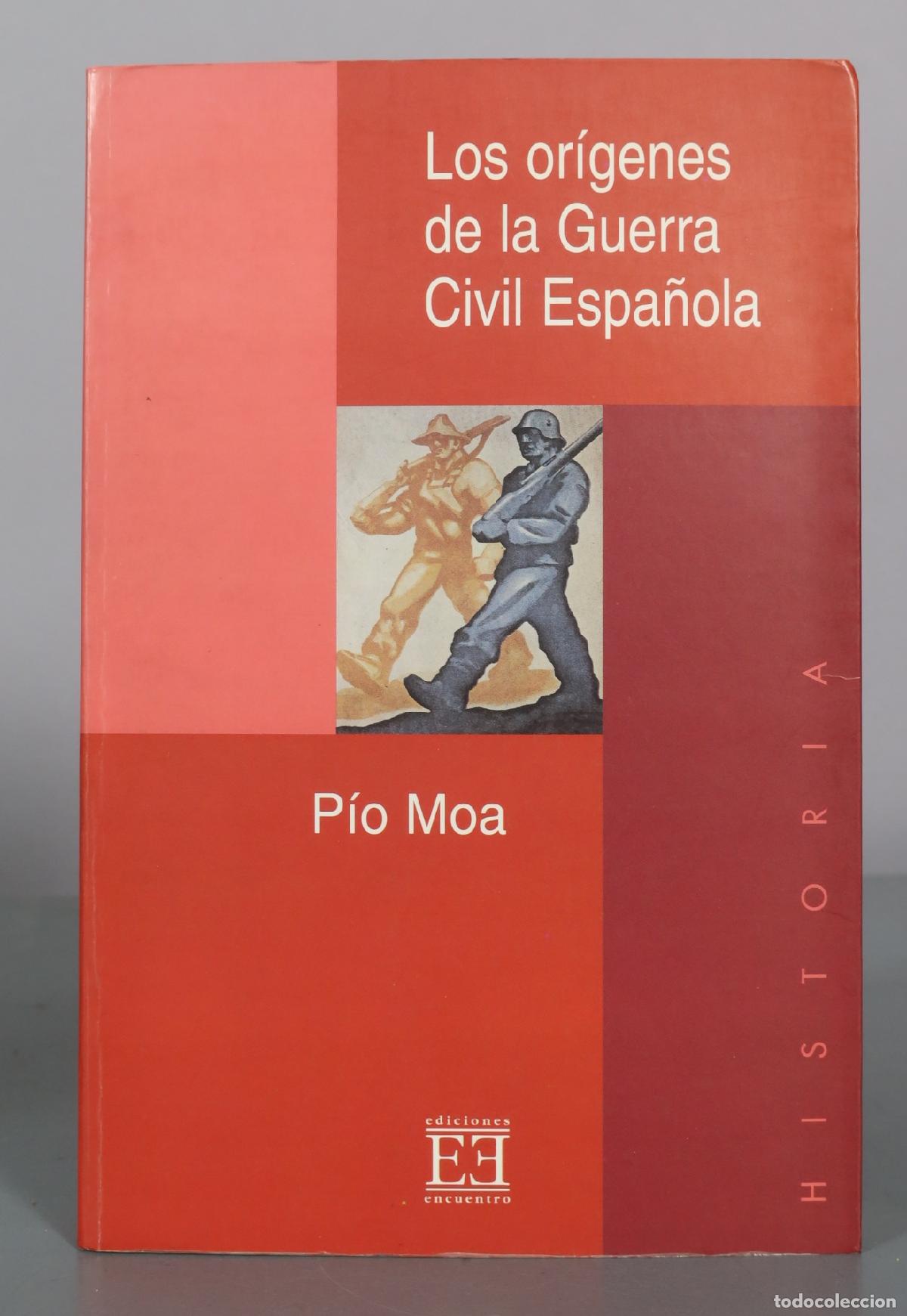 Libros de segunda mano: Los or&iacute;genes de la Guerra Civil Espa&ntilde;ola - P&iacute;o Moa - Ediciones Encuentro