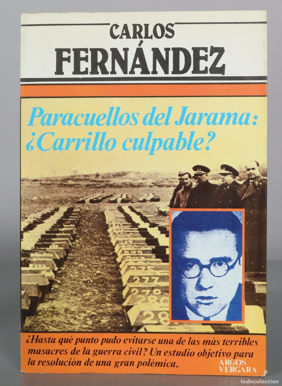 Libros de segunda mano: Paracuellos del Jarama - Carrillo culpable? - Carlos Fernandez - Argos Vergara