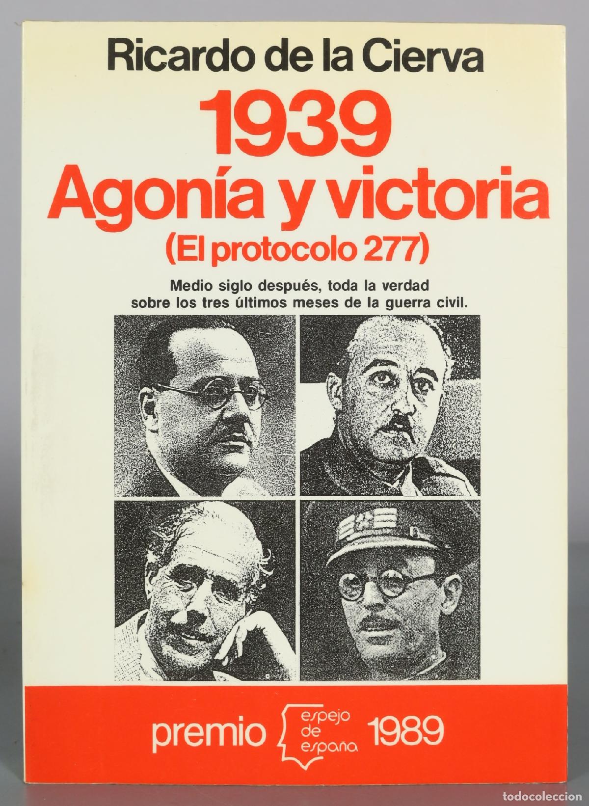 Libros de segunda mano: Agon&iacute;a y victoria - El protocolo 277 - Ricardo de la Cierva - Editorial Planeta