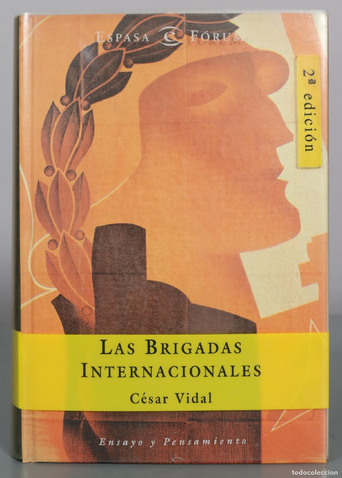 Libros de segunda mano: Las Brigadas Internacionales - C&eacute;sar Vidal - 2&ordf; edici&oacute;n - Espasa Calpe