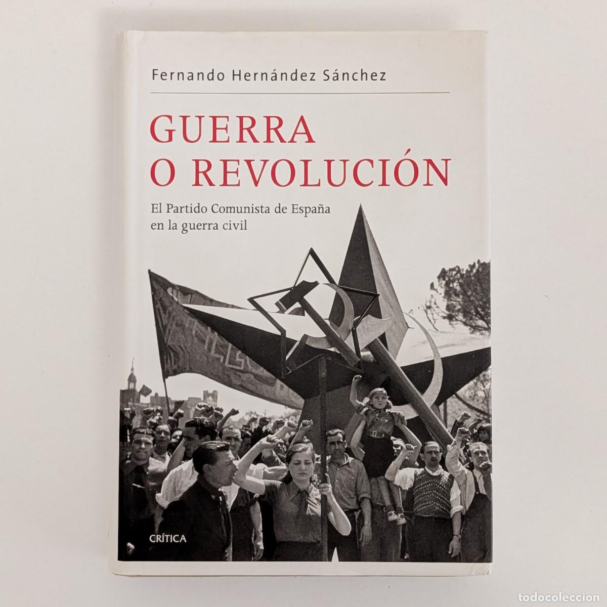 Libros de segunda mano: Guerra o revoluci&oacute;n. Fernando Hern&aacute;ndez S&aacute;nchez. Cr&iacute;tica