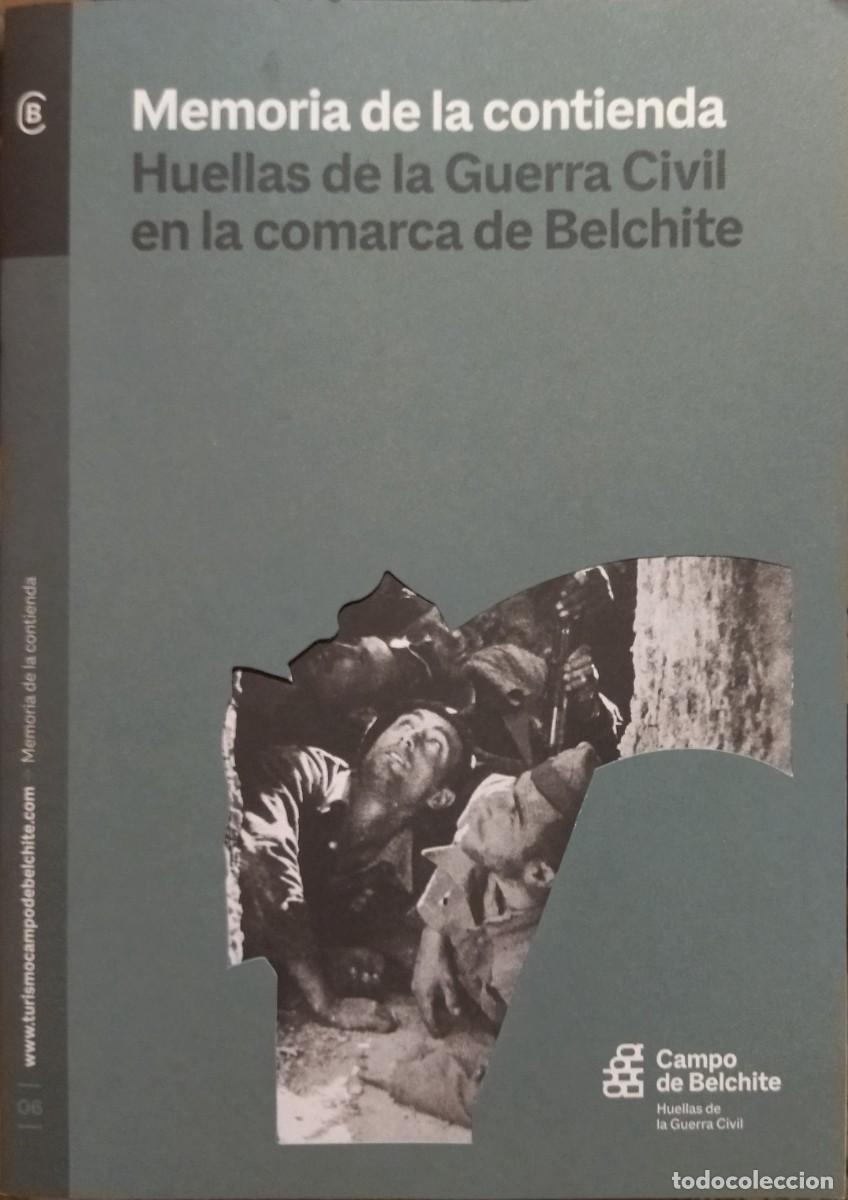 Libros de segunda mano: MEMORIA DE LA CONTIENDA - HUELLAS DE LA GUERRA CIVIL EN LA COMARCA DE BELCHITE. CAMPO DE BELCHITE 6.