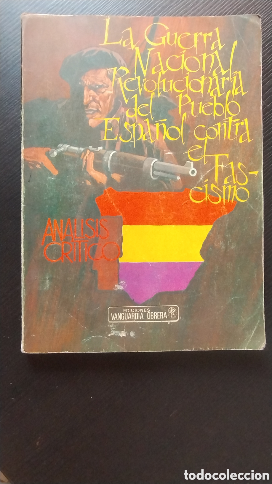 Libros de segunda mano: La guerra Nacional revolucionaria del pueblo espa&ntilde;ol contra el fascismo