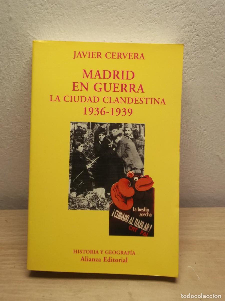 Libros de segunda mano: Madrid en Guerra 1936-1939 de Javier CERVERA - Tapa BLANDA